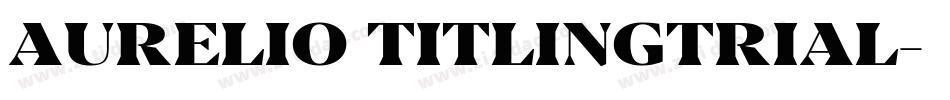 Aurelio TitlingTrial字体转换